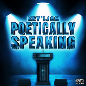 Poetically Speaking by Key'ijah