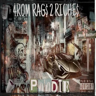 4rom RAG$ 2 Riche$ by Poodie 2 Saucey