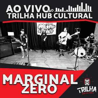 Ao Vivo no Trilha Hub Cultural by Marginal Zero