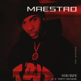 416 / 905 (Toronto Party Anthem) - EP by Maestro