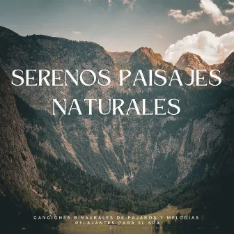 Serenos Paisajes Naturales: Canciones Binaurales De Pájaros Y Melodías Relajantes Para El Spa by Spa de ritmos binaurales