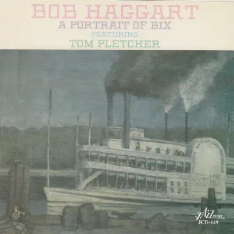 A Portrait of Bix by Bob Haggart