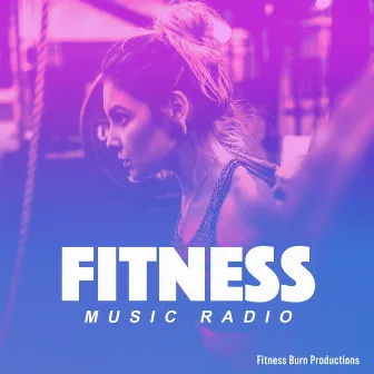 Fitness Music Radio by Fitness Burn Productions