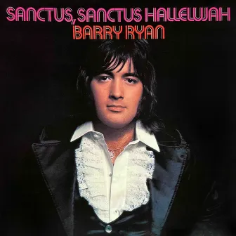 Sanctus, Sanctus Hallelujah (Expanded Edition) by Barry Ryan