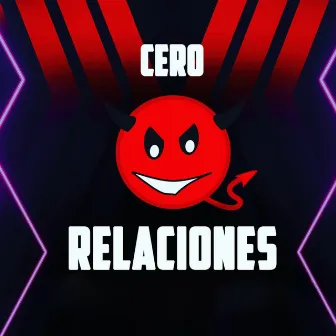 Cero Relaciones by Javy Roby