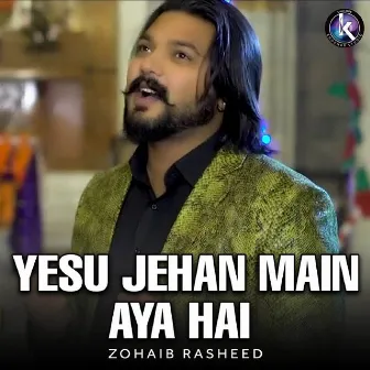 Yesu Jehan Main Aya Hai by 