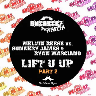 Lift U Up (feat. Sunnery James & Ryan Marciano) [Pt. 2] by Melvin Reese