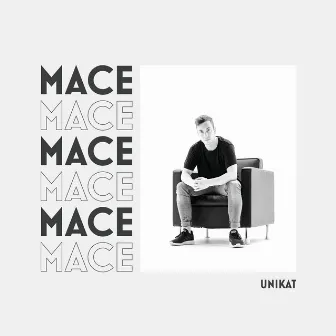 Unikat by Mace