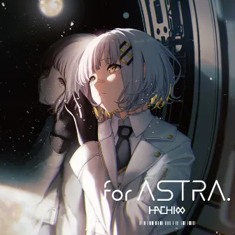 for ASTRA. by HACHI