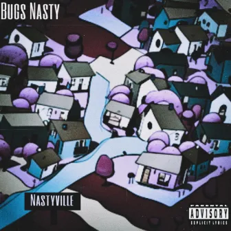 Nastyville by Bugs Nasty