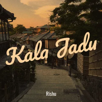 Kala Jadu by Rishu