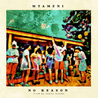 No reason by Mtameni