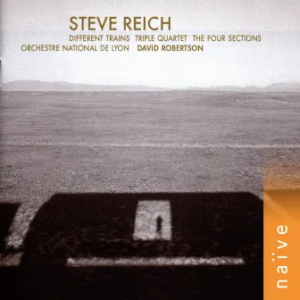 Steve Reich: Different Trains - Triple Quartet - The Four Sections by David Robertson