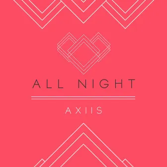 All Night by Axiis