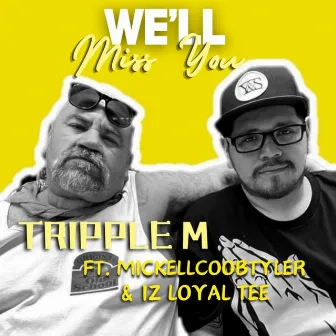 We'll Miss You by Tripple M