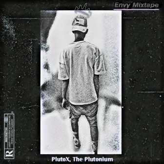 Envy Mixtape by PlutoX, The Plutonium