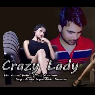 Crazy Lady by Ashish Sagwa