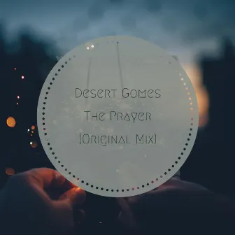 The Prayer by Desert Gomes