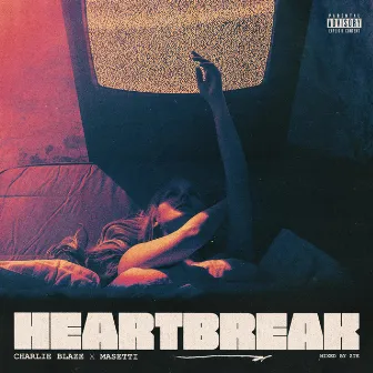 Heartbreak by Charlie Blaze