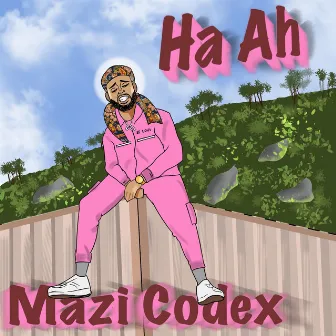 HA Ah by Mazi Codex