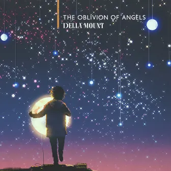 The Oblivion of Angels by Della Mount