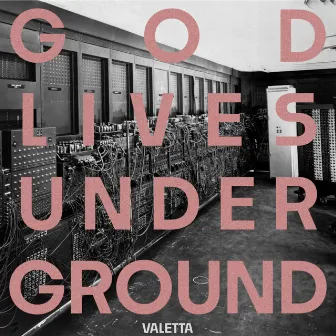 God Lives Underground by Valetta