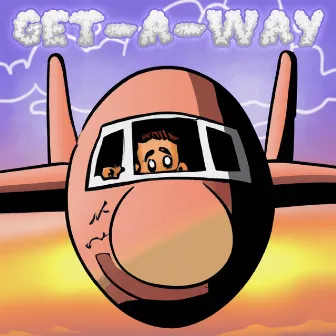 GET-A-WAY by DreTheKid