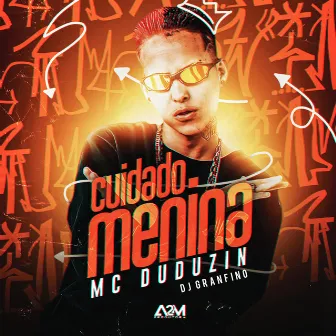 Cuidado Menina by MC Duduzin