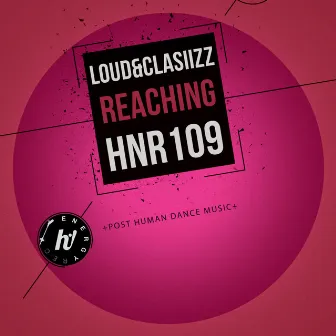 Reaching by Loud&Clasiizz