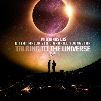 Talking To The Universe EP by Pro Kings DJs