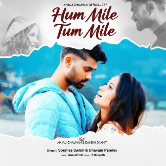 Hum Mile Tum Mile by Soumee Sailsh