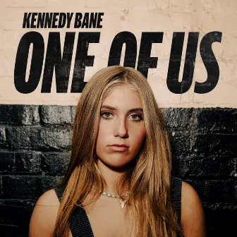 One Of Us by Kennedy Bane