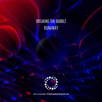 Runaway by Breaking The Bubble