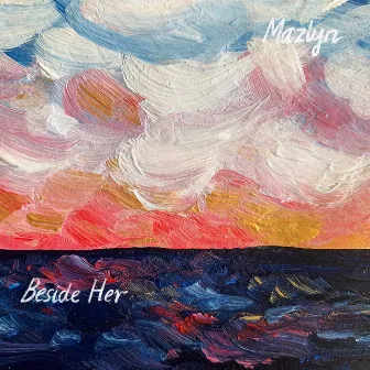 Beside Her EP by Mazlyn