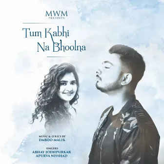 Tum Kabhi Na Bhoolna by Apurva Nisshad