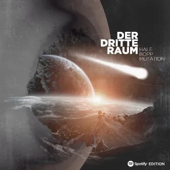 Hale Bopp Mutation - Spotify Edition by Der Dritte Raum