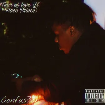 Fear of love by Confus?on