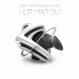 Hur Mar Du by Dead Stare