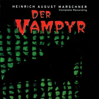 Marschner, H.A.: Vampire (The) [Opera] by Heinrich Marschner