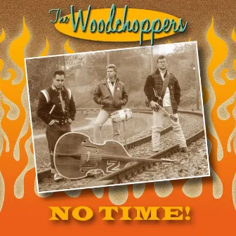 No Time by The Woodchoppers