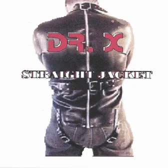 Dr. X by Straight Jacket