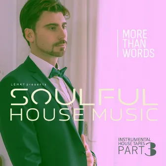 More Than Words Part 3 (Instrumental House Tapes) by Soulful House Music