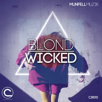 Blond Wicked by Munfell Muzik