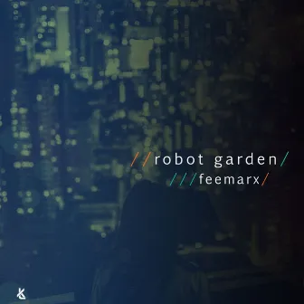 Robot Garden by Feemarx