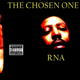 The Chosen One by RNA