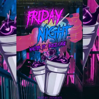 FRIDAY NIGHT by Walter