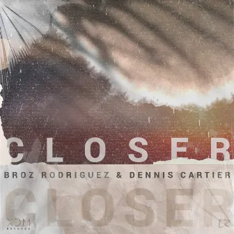 Closer by Broz Rodriguez