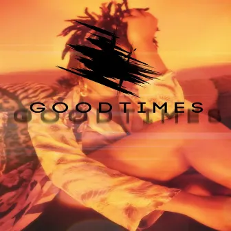 Good Times (Lately) by Kshon