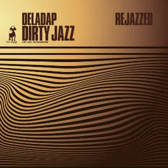 Dirty Jazz (Rejazzed) by Deladap