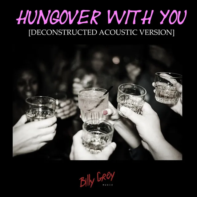 Hungover With You [Deconstructed Acoustic Version]